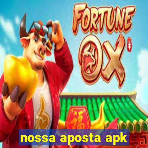 nossa aposta apk